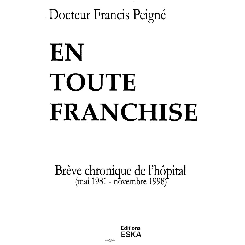 EN TOUTE FRANCHISE. BREVE CHRONIQUE DE LHOPITAL : MAI 1981  NO