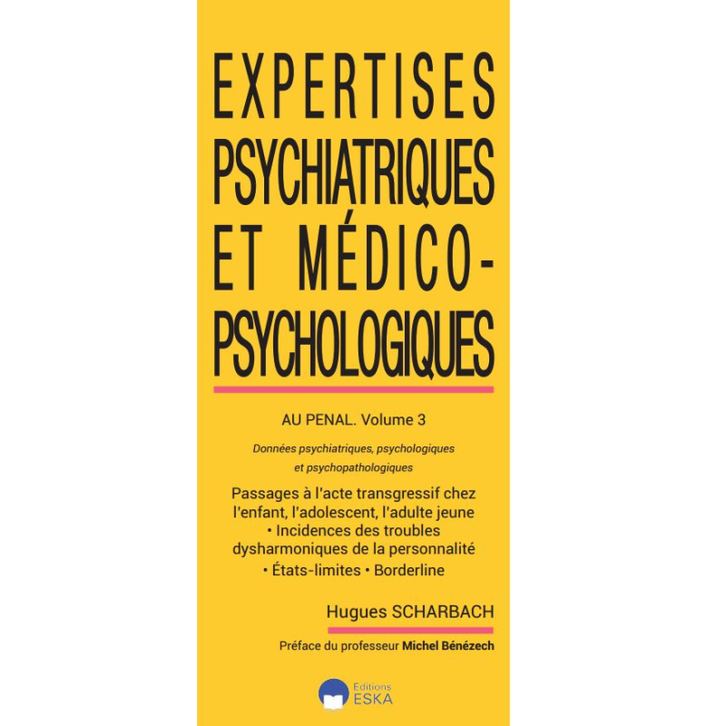 Expertises psychiatriques et médico-psychologiques vol. 3