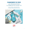 Changement de crise, les organisations à l'épreuve du COVID-19 version PDF