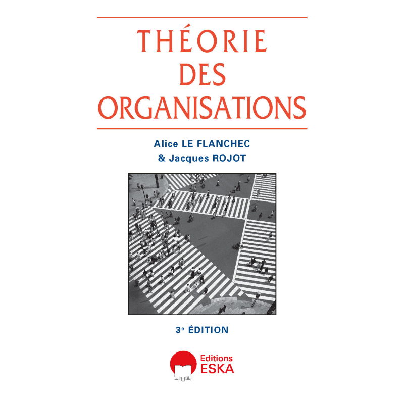 THÉORIES DES ORGANISATIONS - 3e édition