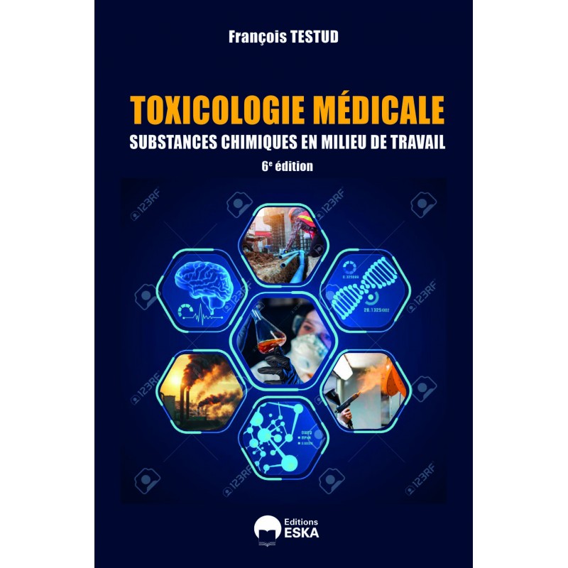 TOXICOLOGIE MEDICALE Substances chimiques en milieu de travail 6ème édition