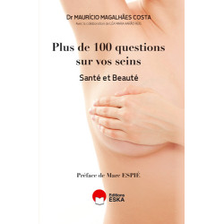 PLUS DE 100 QUESTIONS SUR VOS SEINS - Santé et Beauté
