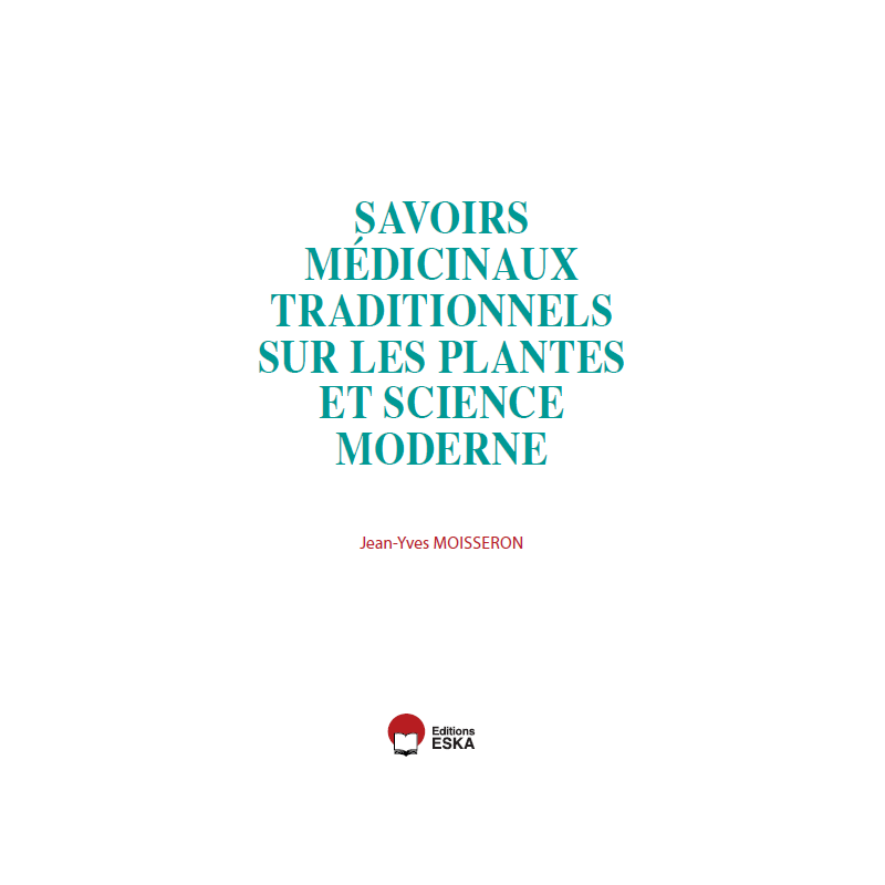 SAVOIRS MÉDICINAUX TRADITIONNELS SUR LES PLANTES ET SCIENCE MODERNE
