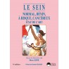 LE SEIN. NORMAL, BÉNIN, À RISQUE, CANCÉREUX : ÉTAT DE L’ART (5e edition)