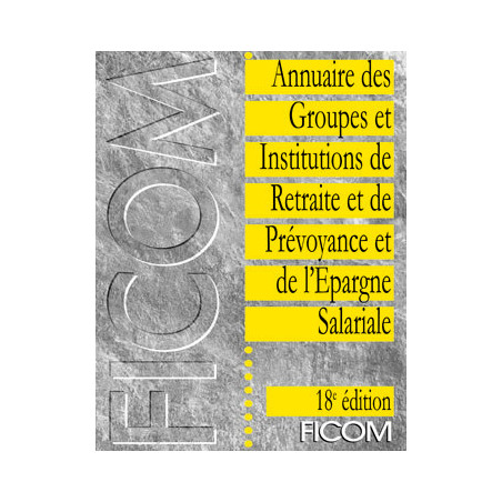 Annuaire des Groupes et Institutions de Retraite et de Prévoyance - 18e édition (France)
