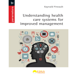 UNDERSTANDING THE HEALTH SYSTEM TO BETTER MANAGE