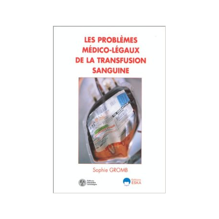 LES PROBLEMES MÉDICO-LÉGAUX DE LA TRANSFUSION SANGUINE