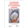 LES PROBLEMES MÉDICO-LÉGAUX DE LA TRANSFUSION SANGUINE