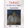 TABAC LE TUEUR PART EN FUMEE!