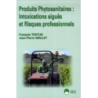 PRODUITS PHYTOSANITAIRES : INTOXICATIONS AIGUES ET RISQUES PROFE