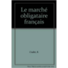 LE MARCHÉ OBLIGATAIRE FRANÇAIS