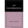 LE MONÉTARISME
