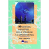 MARKETING INDUSTRIEL : de la stratégie à l'opérationnel