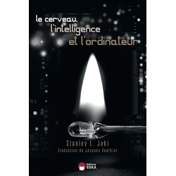 Le cerveau, l'intelligence et l'ordinateur, par Stanley L. Jaki, traduit de l'Anglais vers le Français par Jacques Vauthier