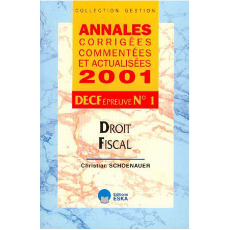 "Annales corrigées, commentées et actualisées 2001 DECF ÉPREUVE 