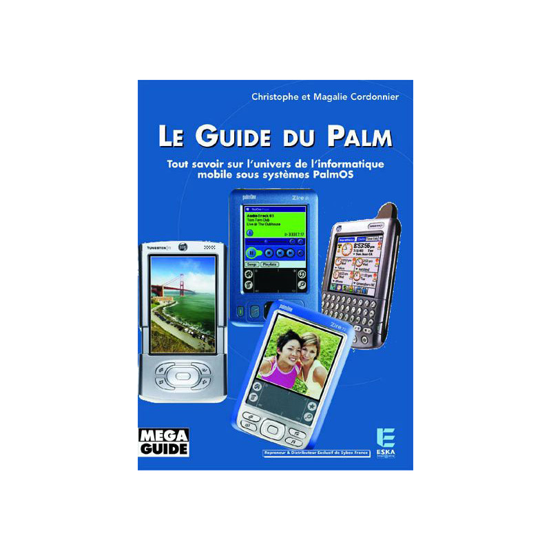 Le Guide du Palm Tout savoir sur l’univers de l’informatique mob