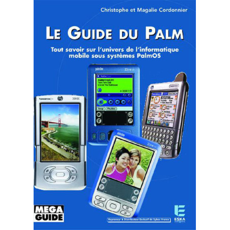 Le Guide du Palm Tout savoir sur lunivers de linformatique mob