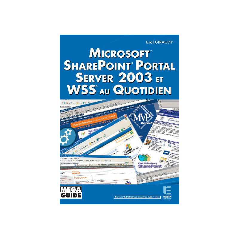 Microsoft Sharepoint Portal Server 2003 et WSS au quotidien