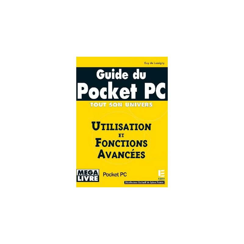 Le Guide du Pocket PC - Utilisations et fonctions avancées