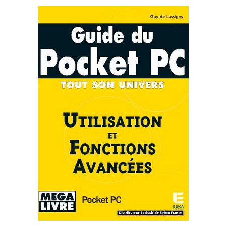 Le Guide du Pocket PC - Utilisations et fonctions avancées