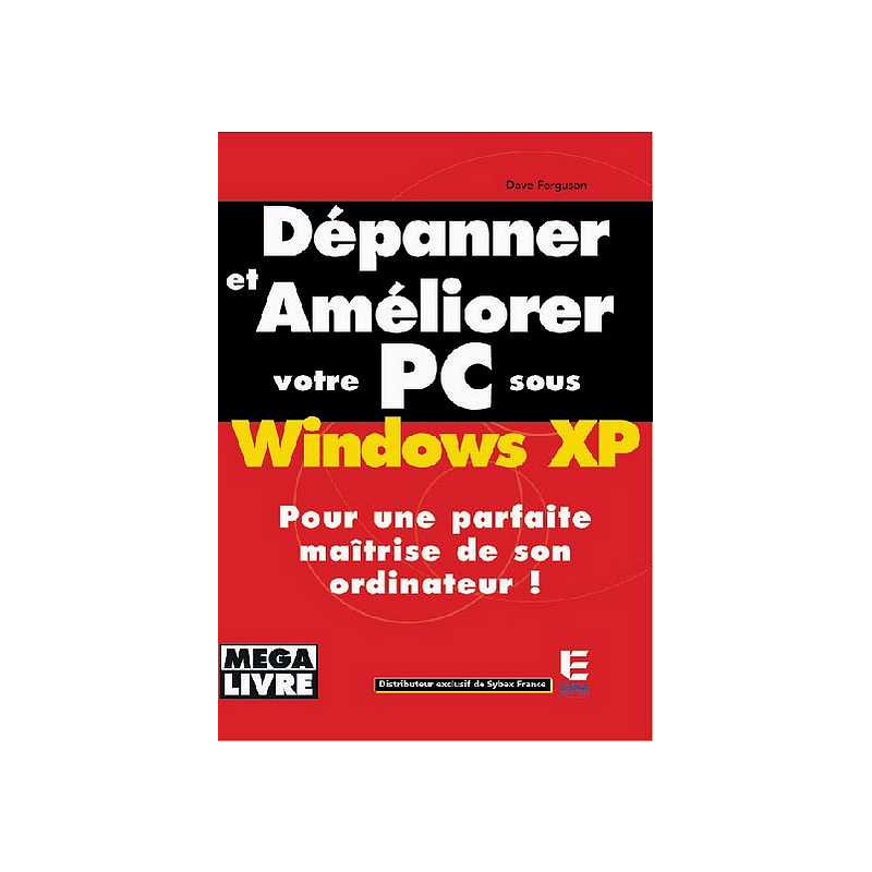 Comment dépanner et améliorer son PC sous Windows XP