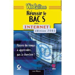 REUSSIR LE BAC S AVEC INTERNET - édition 2001