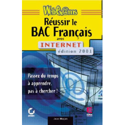 REUSSIR LE BAC FRANCAIS AVEC INTERNET - édition 2001