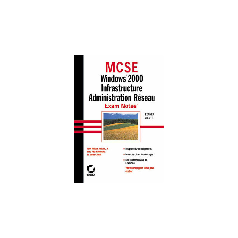 MCSE - WINDOWS 2000 INFRASTRUCTURE ET ADMINISTRATION RESEAU