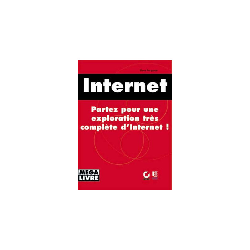 NTERNET : partez pour une exploration très complète d'Internet!
