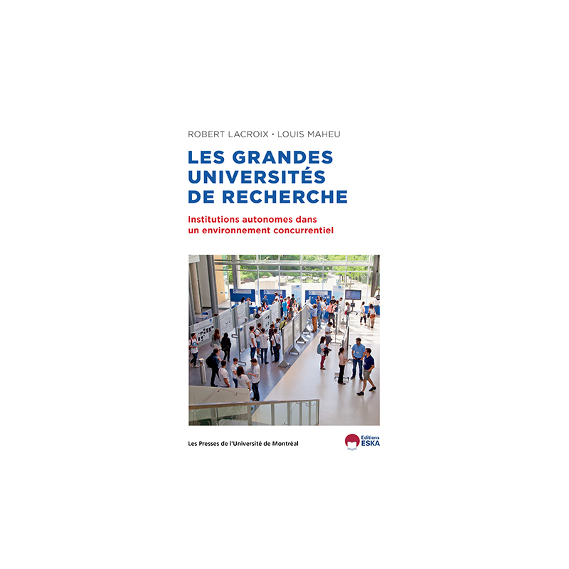 Les Grandes Universités de Recherche, par Robert Lacroix et Louis Maheu