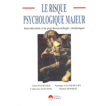 LE RISQUE PSYCHOLOGIQUE MAJEUR : introduction à la psychoSociolo