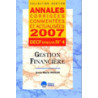 NNALES CORRIGEES COMMENTEES ET ACTUALISEES 2007 GESTION FINANCIE