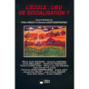 L'ÉCOLE : lieu de socialisation?