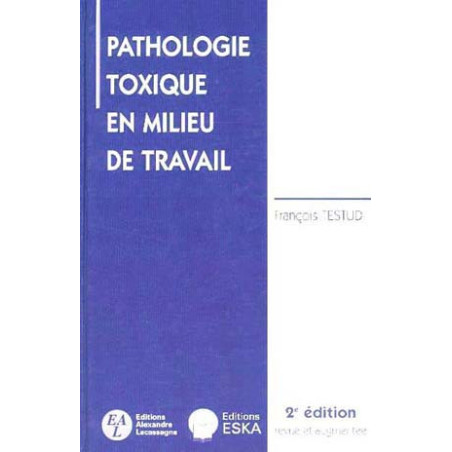 PATHOLOGIE TOXIQUE EN MILIEU DE TRAVAIL - 2e édition