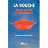 LA BOUCHE : entre plaisir et souffrance
