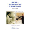 UNE VIE... AU LABORATOIRE D'HÉMATOLOGIE