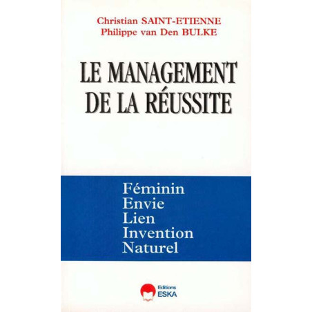 LE MANAGEMENT DE LA RÉUSSITE : Féminin, Envie, Lien, Invention e
