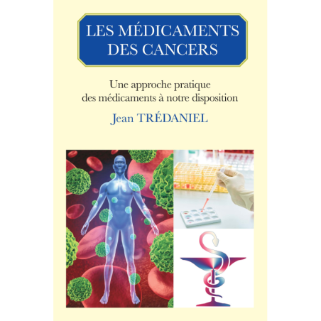 Les médicaments des cancers - Edition 2014, par Jean TREDANIEL