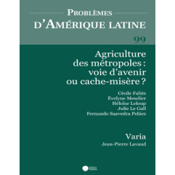 PAL20159900 CONSULTER LE NUMERO 99 : AGRICULTURE DES METROPOLES : VOIE D'AVENIR OU CACHE-MISERE ?