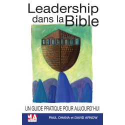 Leadership dans la Bible, par Paul Ohana et David Arnow