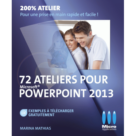 72 ateliers pour PowerPoint 2013