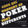 Ceux qui gagnent au Poker sont différents