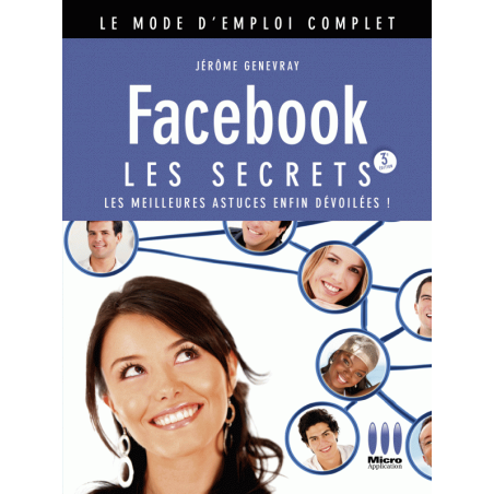 Facebook les secrets - 3ème édition