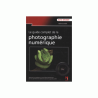 Le Guide Complet de la photo numérique