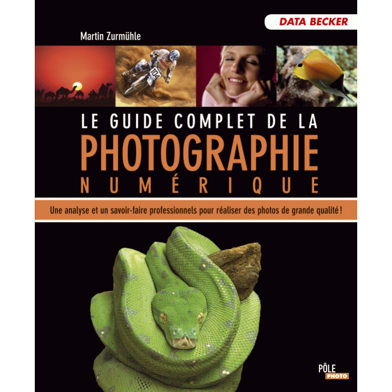 Le Guide complet de la photographie numérique