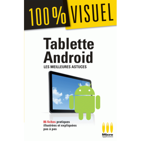 Tablettes Android - Les meilleures astuces (version numérique)