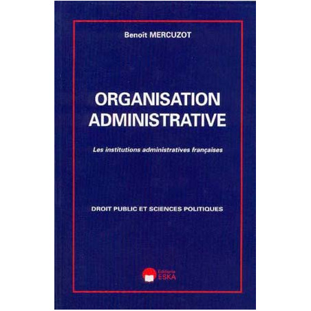 Organisation administrative : les institutions administratives françaises