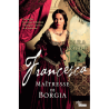 Francesca - La Maîtresse de Borgia