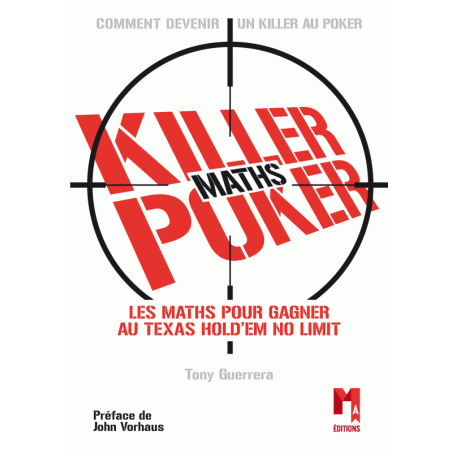 Killer Maths Poker Les maths pour gagner au Texas Hold'em no limit