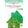 Plus de 100 questions sur la Maison Ecologique